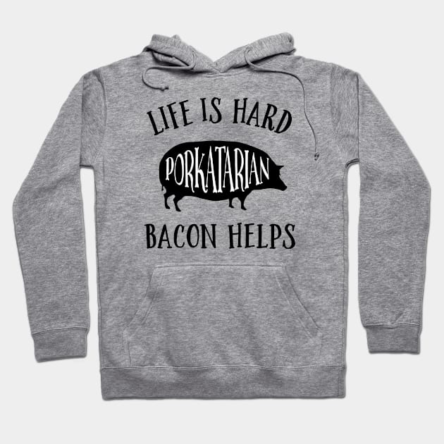 Life is Hard Bacon Helps Hoodie by AntiqueImages